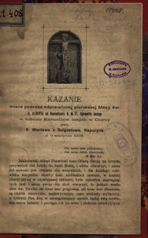 Kazanie miane podczas odprawionej pierwszej Mszy św. o. Alberta od Nawiedzenia N. M. P., Karmelity bosego w kościele Karmelitów bosych w Czerny przez X. Wacława z Sulgostowa, Kapucyna d. 3 sierpnia 1902