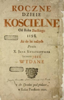 Roczne Dzieie Koscielne Od Roku Pańskiego 1198. Aż do lat naszych