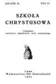 Szkoła Chrystusowa : czasopismo poświęcone zagadnieniom życia wewnętrznego. R. 3 (1932) T. 4