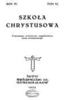 Szkoła Chrystusowa : czasopismo poświęcone zagadnieniom życia wewnętrznego. R. 4 (1933) T. 6