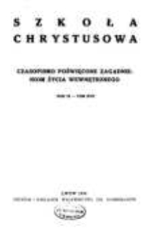 Szkoła Chrystusowa : czasopismo poświęcone zagadnieniom życia wewnętrznego. R. 9 (1938) T. 17