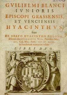 Hyacinthus : sive de beato Hyacintho Polono [...] in Sanctorum numerum relato libri II